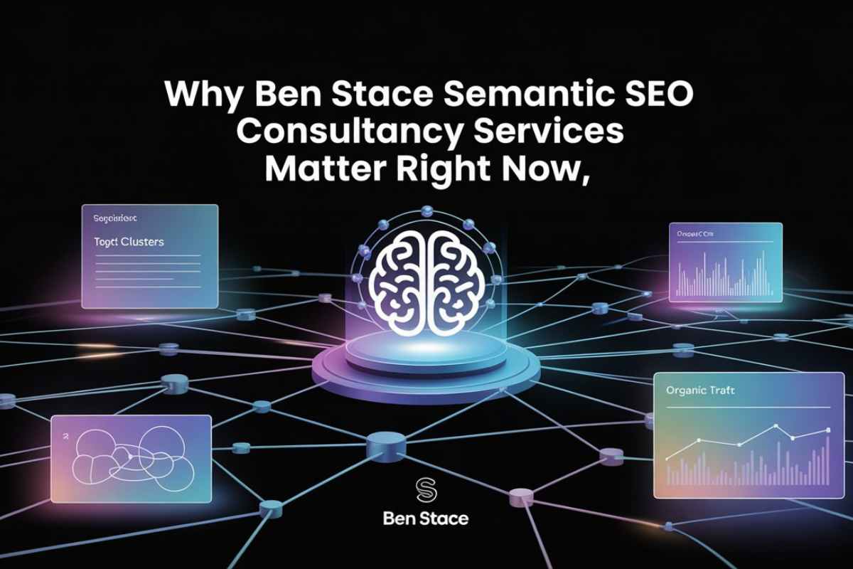 ben stace semantic seo consultancy services